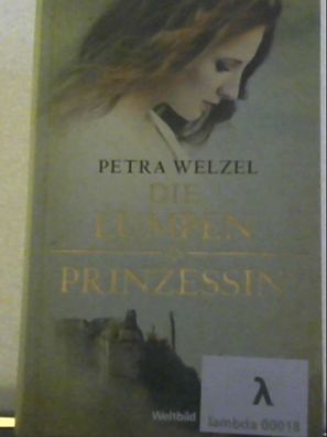 Die Lumpenprinzessin: Historischer Roman