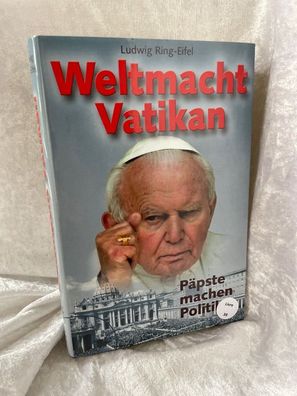 Weltmacht Vatikan: Päpste machen Politik