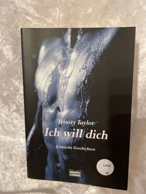 Ich will dich : erotische Geschichten