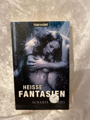 Heiße Fantasien : scharfe Stories