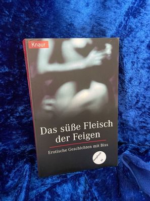 Das sésse Fleisch der Feigen : erotische Geschichten mit Biß