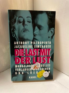 Die Last mit der Lust. Mangelndes sexuelles Verlangen - Ursachen und Lösungen