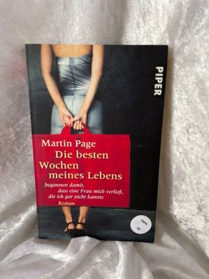 Die besten Wochen meines Lebens begannen damit, dass eine Frau mich verließ, die