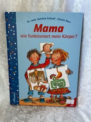 Mama, wie funktioniert mein Körper?