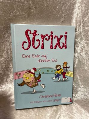 Strixi - Eine Eule auf dénnem Eis (Die Eule Strixi-Reihe, Band 2)