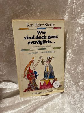 Wir sind doch ganz erträglich. Gereimte Alltagsweisheiten