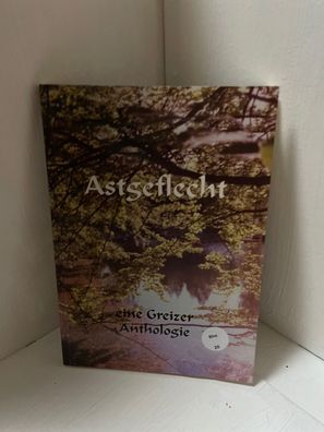 Astgeflecht. Eine Greizer Anthologie