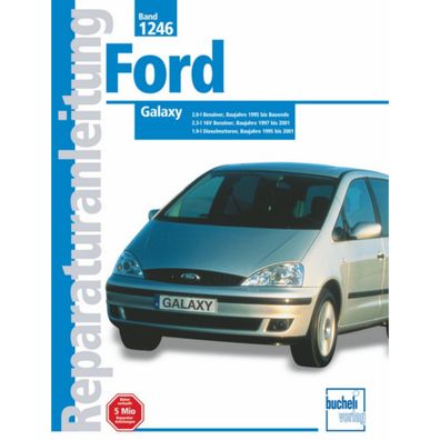 Ford Galaxy Typ WGR 1.9,2.0,2.3 Liter Baujahre 1995 bis 2001 Reparaturanleitung