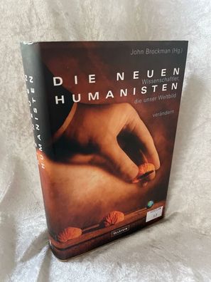 Die neuen Humanisten: Wissenschaftler, die unser Weltbild verändern