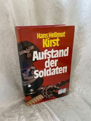Aufstand der Soldaten: Das Attentat auf Hitler am 20. Juli 1944: Roman des 20. J