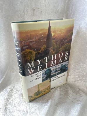 Mythos Weimar: Zwischen Geist und Macht