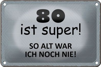 Blechschild 80 ist super so alt war ich noch nie, 3 verschied Größen Blechschilder