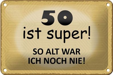 Blechschild 50 ist super so alt war ich noch nie, 3 verschied Größen Blechschilder