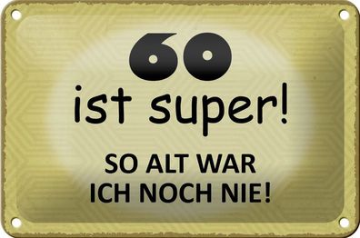 Blechschild 60 ist super so alt war ich noch nie, 3 verschied Größen Blechschilder