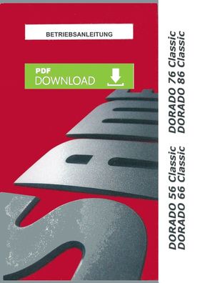 Betriebsanleitung Bedienung und Wartung Dorado 56, 66, 76 u. 86 Classic