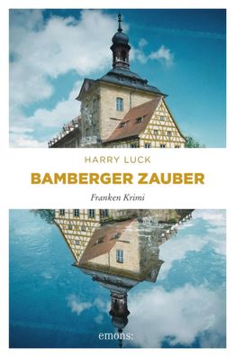 Bamberger Zauber | Franken Krimi | Harry Luck | Taschenbuch | 224 S. | Deutsch