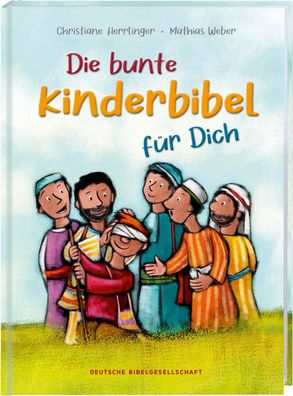 Die bunte Kinderbibel für dich. Farbenfroh illustrierte Bibel mit den