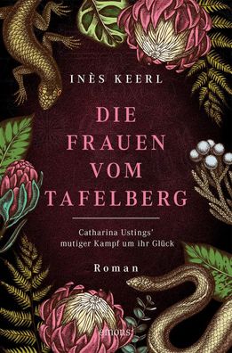 Die Frauen vom Tafelberg. Catharina Ustings' mutiger Kampf um ihr Glück | Roman