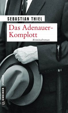 Das Adenauer-Komplott | Sebastian Thiel | Taschenbuch | 311 S. | Deutsch | 2017