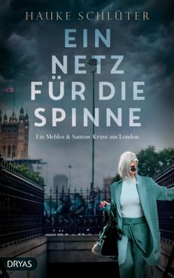 Ein Netz für die Spinne | Ein Mehlos & Santow Krimi aus London | Hauke Schlüter