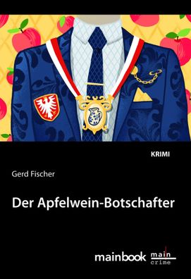 Der Apfelwein-Botschafter | Krimi | Gerd Fischer | Taschenbuch | 244 S. | 2021