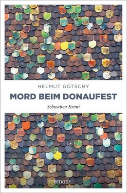 Mord beim Donaufest | Schwaben Krimi | Helmut Gotschy | Taschenbuch | 336 S