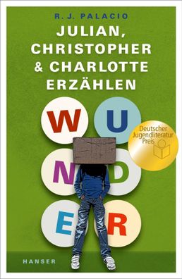 Wunder - Julian, Christopher und Charlotte erzählen | Raquel J. Palacio | Buch