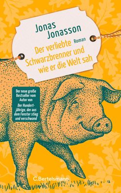 Der verliebte Schwarzbrenner und wie er die Welt sah | Jonas Jonasson | Buch