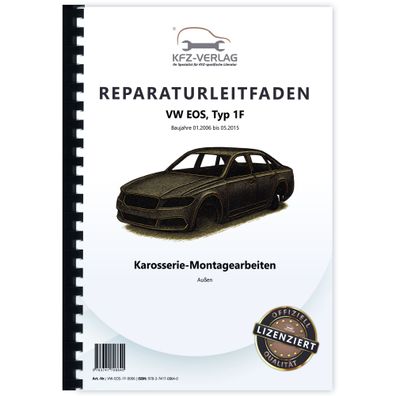 VW EOS Typ 1F 2006-2015 Karosserie Montagearbeiten Außen Reparaturanleitung