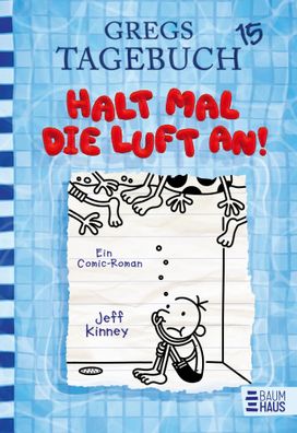 Gregs Tagebuch 15 - Halt mal die Luft an! | Jeff Kinney | Buch | Gregs Tagebuch