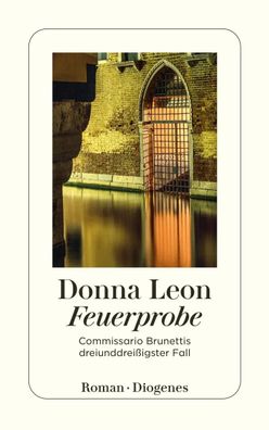 Feuerprobe | Commissario Brunettis dreiunddreißigster Fall | Donna Leon | Buch
