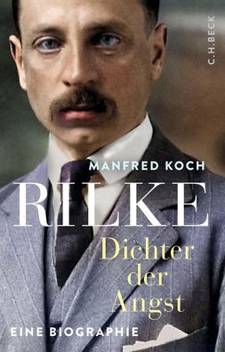 Rilke | Dichter der Angst - Eine Biographie | Manfred Koch | Buch | 560 S
