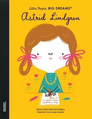 Astrid Lindgren | Little People, Big Dreams. Deutsche Ausgabe | Vegara | Buch