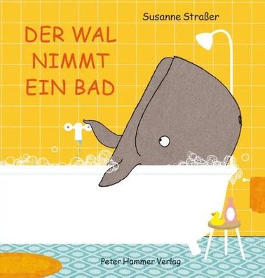 Der Wal nimmt ein Bad | Susanne Straßer | Buch | 24 S. | Deutsch | 2018