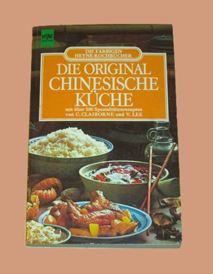 Die original chinesische Küche mit über 200 Spezialitätenrezepten