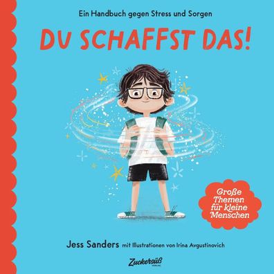 Ein Handbuch gegen Stress und Sorgen: Du schaffst das! | Jessica Sanders (u. a.)