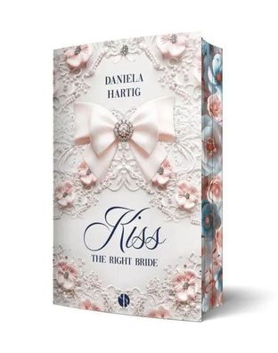 Kiss the Right Bride | Mit wunderschönem Farbschnitt | Daniela Hartig | Buch