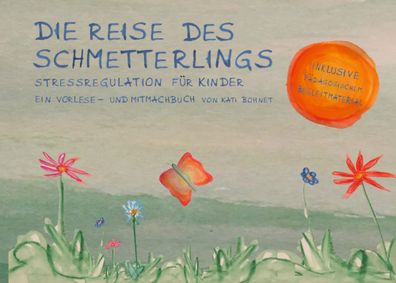 Die Reise des Schmetterlings | Stressregulation für Kinder | Kati Bohnet | Buch