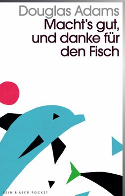 Macht`s gut und danke für den Fisch | Douglas Adams | Taschenbuch | 224 S