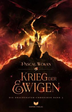 Drachenatem-Chroniken: Der Krieg der Ewigen | Pascal Wokan | Taschenbuch | 2025