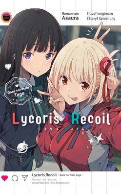Lycoris Recoil: Ganz normale Tage | Roman zur Manga- und Anime-Serie | Buch