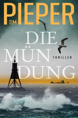Die Mündung | Thriller | Tim Pieper | Taschenbuch | 384 S. | Deutsch | 2025
