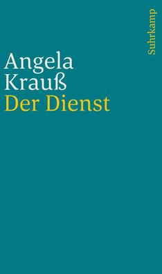 Der Dienst | Angela Krauß | Taschenbuch | 47 S. | Deutsch | 2016