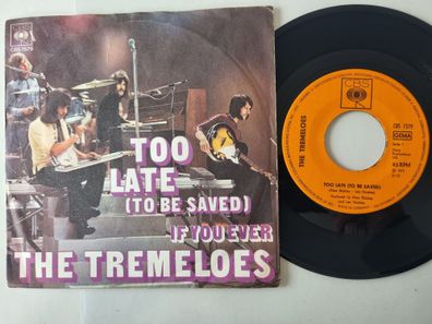The Tremeloes - Too Late (To Be Saved) 7'' Vinyl Germany
