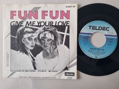 Fun Fun - Give Me Your Love 7'' Vinyl Germany ITALO DISCO