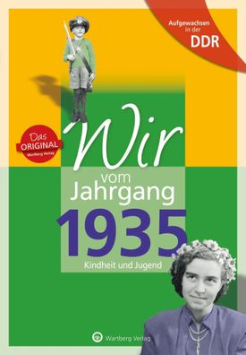 Wir vom Jahrgang 1935. Aufgewachsen in der DDR | Angela Weber-Hohlfeldt (u. a.)