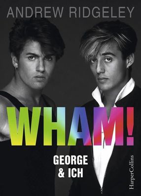 WHAM! George & ich | Andrew Ridgeley | Buch | Hardcover | 320 S. | Deutsch
