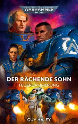 Warhammer 40.000 - Der rächende Sohn | Feuerdämmerung 01 | Guy Haley | Buch
