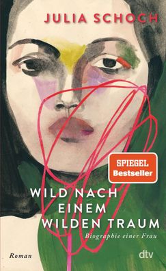 Wild nach einem wilden Traum | Julia Schoch | Buch | Biographie einer Frau