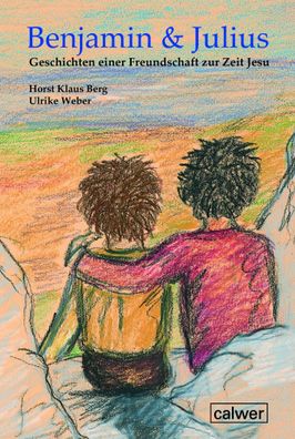 Benjamin und Julius | Geschichten einer Freundschaft zur Zeit Jesu | Taschenbuch